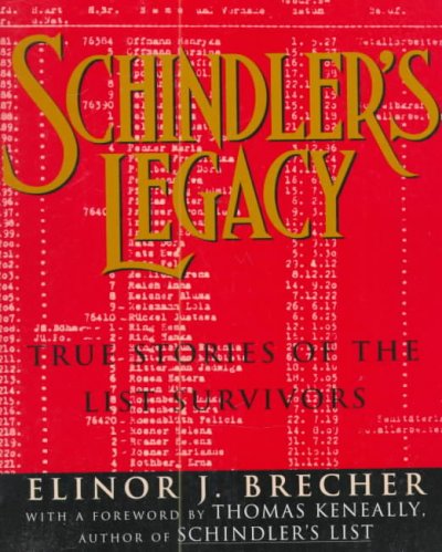 Schindler's legacy : true stories of the list survivors / Elinor J. Brecher.