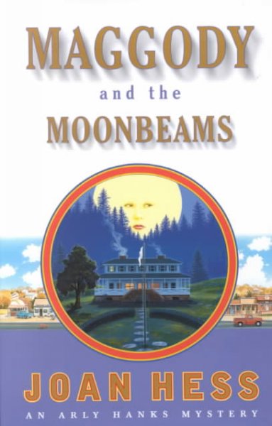 Maggody and the moonbeams : an Arly Hanks mystery / Joan Hess.