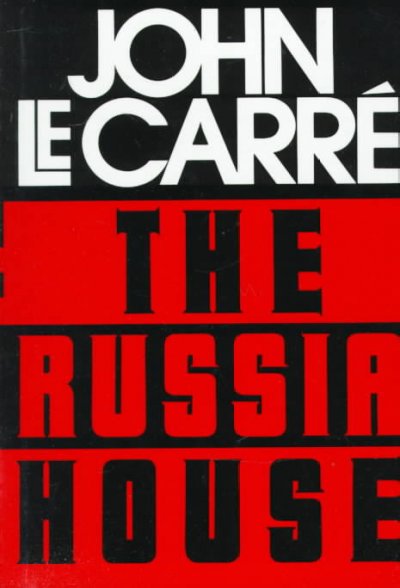 The Russia house / John le Carre.