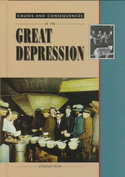 Causes and consequences of the Great Depression / Stewart Ross.