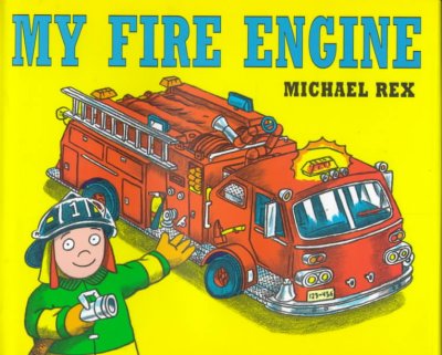 My fire engine / Michael Rex.