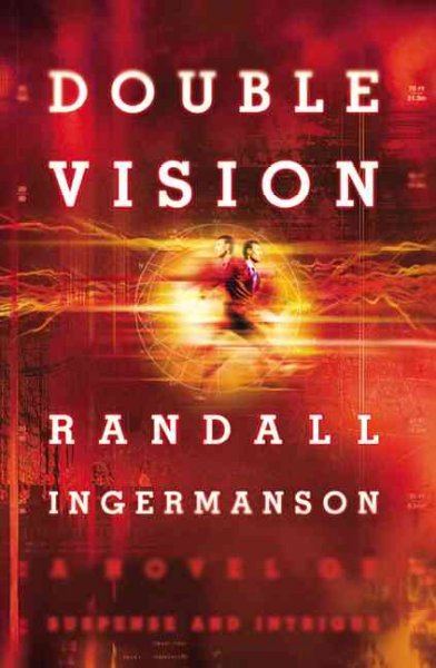 Double vision / Randall Ingermanson.
