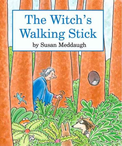 The witch's walking stick / Susan Meddaugh.