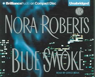 Blue smoke [sound recording] / Nora Roberts.