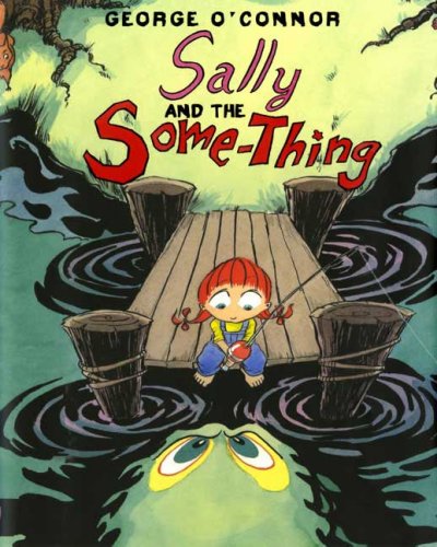 Sally and the Some-Thing / George O'Connor.