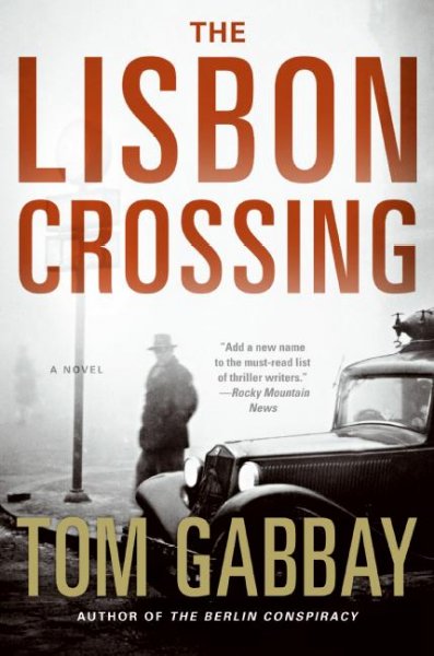 The Lisbon crossing : [a novel] / Tom Gabbay.