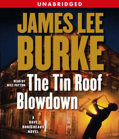 The tin roof blowdown [sound recording] : [a Dave Robicheaux novel] / James Lee Burke.