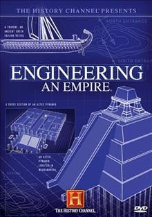 Engineering an empire [videorecording] / The History Channel presents ; series director, Mark Cannon.