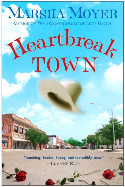 Heartbreak town : a novel / Marsha Moyer.