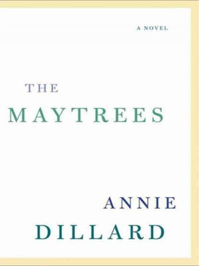 The Maytrees / Annie Dillard.