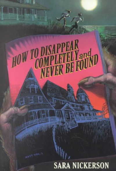 How to disappear completely and never be found / Sara Nickerson ; illustrations by Sally Wern Comport.