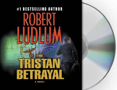 The Tristan betrayal [sound recording] / Robert Ludlum.