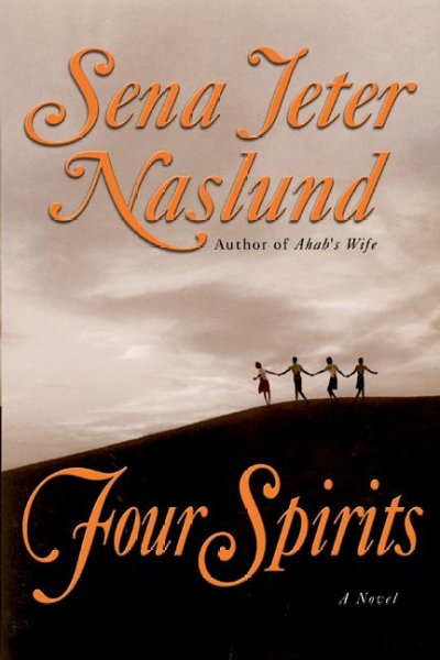 Four spirits : a novel / Sena Jeter Naslund.