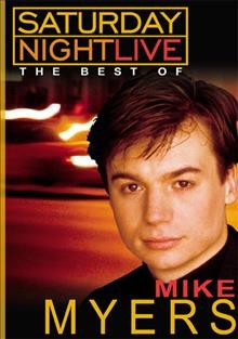 Saturday night live. The best of Mike Myers [videorecording].