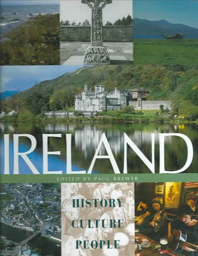 Ireland : history, culture, people / edited by Paul Brewer.