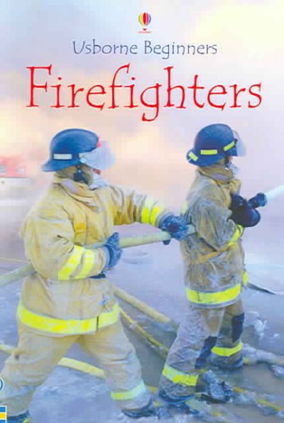 Firefighters / Katie Daynes ; designed by Katrina Fearn and Josephine Thompson ; illustrated by Christyan Fox.
