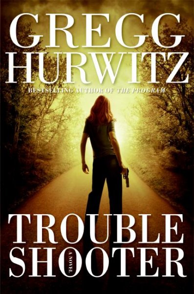Troubleshooter / Gregg Hurwitz.