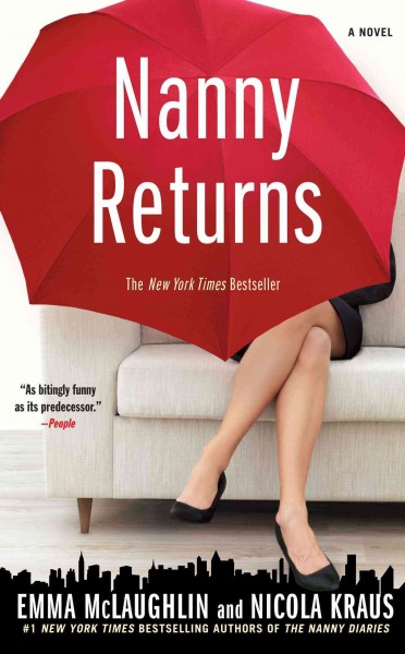 Nanny returns : a novel / by Emma McLaughlin and Nicola Kraus.