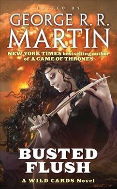 Busted flush [text] / edited by George R. R. Martin ; assisted by Melinda M. Snodgrass ; and written by S.L. Farrell ... [et. al].