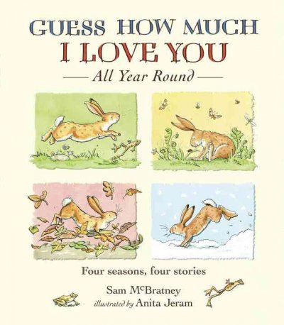 Guess how much I love you all year round / by Sam McBratney ; illustrated by Anita Jeram.