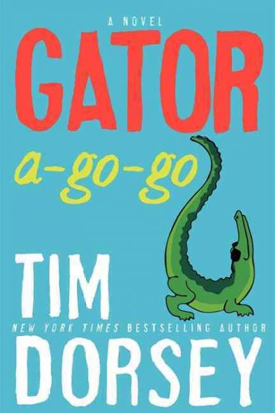 Gator a-go-go / Tim Dorsey.