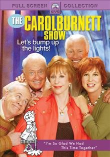 The Carol Burnett show [videorecording] : let's bump up the lights! / a Tudor Television production in association with Mabel Cat, Inc. ; written by Mitzie Welch, Ken Welch ; directed by Steve Purcell.