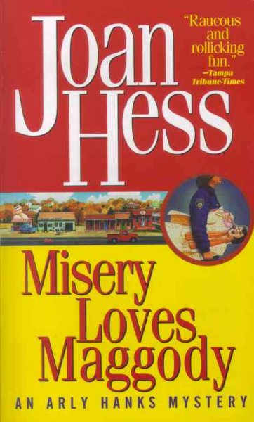 Misery loves Maggody : an Arly Hanks mystery / Joan Hess.