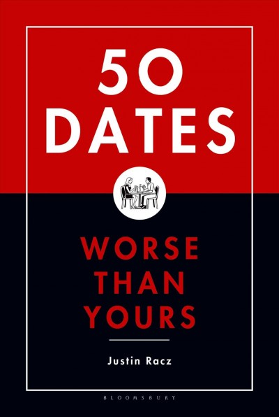 50 dates worse than yours / Justin Racz.