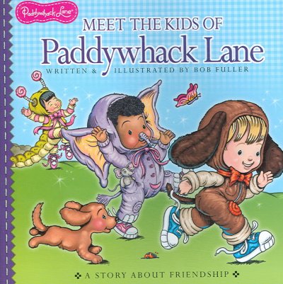 Meet the kids of Paddywhack Lane / written and illustrated by Bob Fuller.