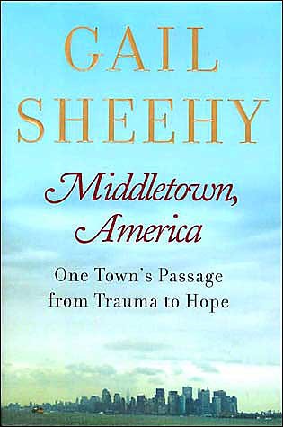 Middletown, America : one town's passage from trauma to hope / Gail Sheehy.