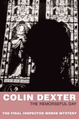 The remorseful day / Colin Dexter.