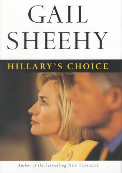 Hillary's choice / Gail Sheehy.