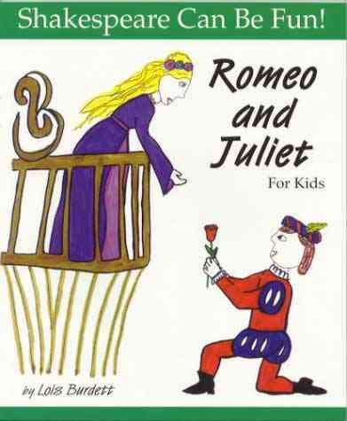Romeo and Juliet for kids / by Lois Burdett.
