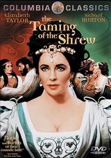 The taming of the shrew / Columbia Pictures Corporation, Columbia Pictures presents ; a Burton-Zeffirelli production ; produced by Royal Films International, F.A.I. Films Artistici Internazionali ; screenplay by Paul Dehn, Suso Cecchi d'Amico, Franco Zeffirelli ; directed by Franco Zeffirelli.