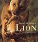 The art of being a lion / [Christine and Michel Denis-Huot].