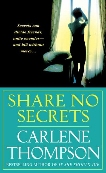 Share no secrets / Carlene Thompson.