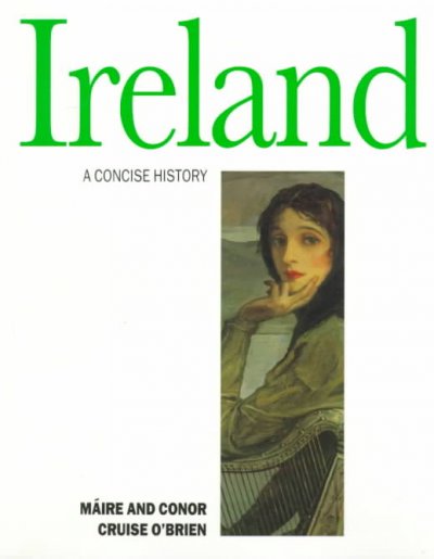 Ireland : a concise history / Maire and Conor Cruise O'Brien.