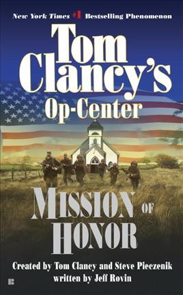 Mission of honor / created by Tom Clancy and Steve Pieczenik ; written by Jeff Rovin.