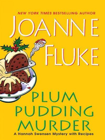 Plum pudding murder : a Hannah Swensen mystery / Joanne Fluke.