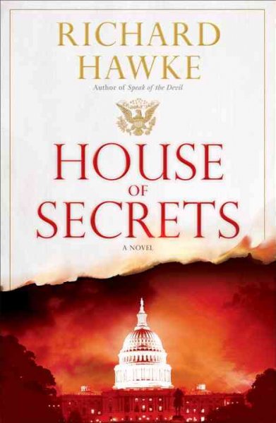 House of secrets : a novel / Richard Hawke.