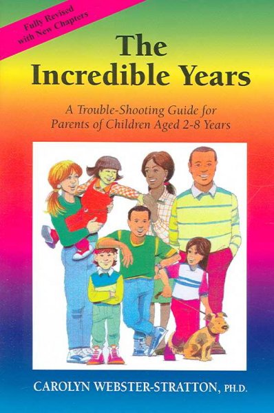 The incredible years : a trouble-shooting guide for parents of children aged 2-8 years / Carolyn Webster-Stratton.