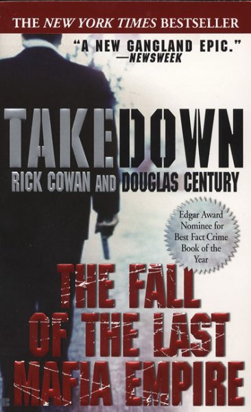 Takedown : The Fall Of The Last Mafia Empire.