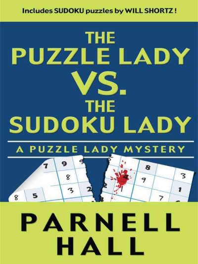 The puzzle lady vs. the sudoku lady : a Puzzle lady mystery / Parnell Hall.