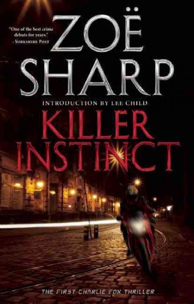 Killer instinct : [the first Charlie Fox thriller] / Zoë Sharp.