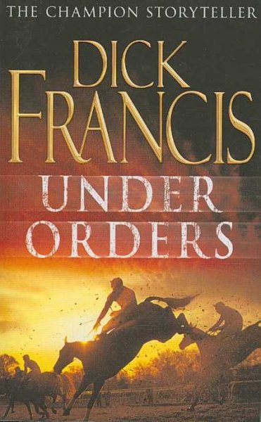 Under orders / Dick Francis.