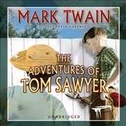 The adventures of Tom Sawyer [sound recording] / by Mark Twain.