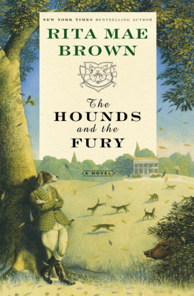 The hounds and the fury : a novel / Rita Mae Brown.