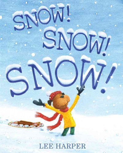 Snow! Snow! Snow! / Lee Harper.