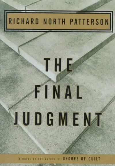 The final judgement : a novel / by Richard North Patterson.