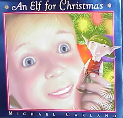 An elf for Christmas / Michael Garland.